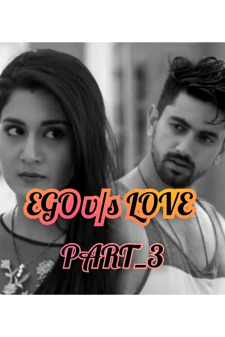 Story | ❤️EGO v/s LOVE❤️ - 3