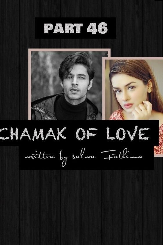 CHAMAK OF LOVE (part 46)