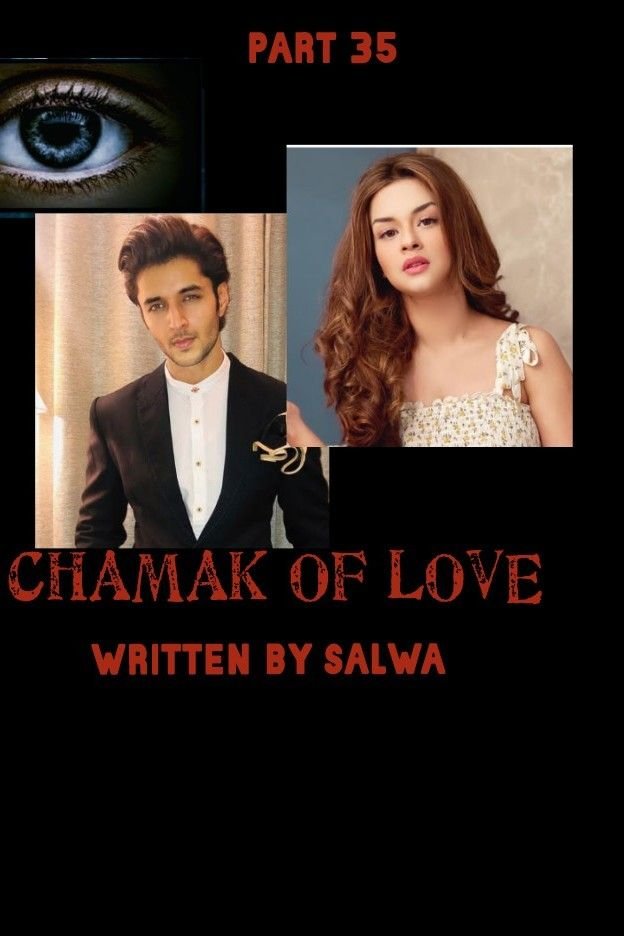 Story | CHAMAK OF LOVE - 35