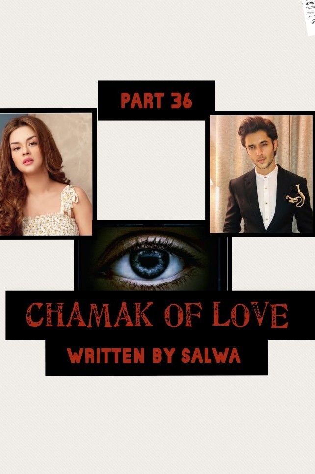 Story | CHAMAK OF LOVE - 36