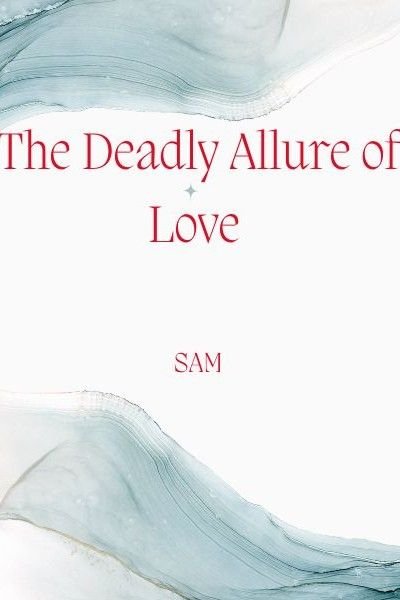 Story | The Deadly Allure of Love 