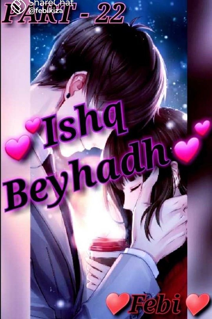 💕ISHQ BEYHADH💕 - 22