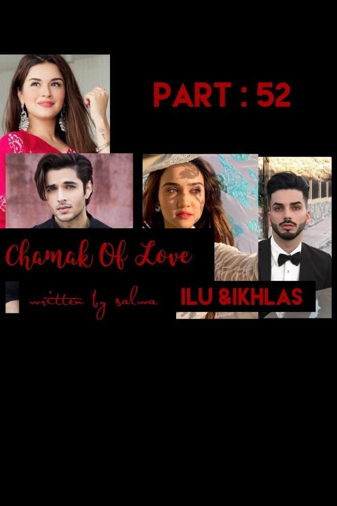 CHAMAK OF LOVE (part 52)