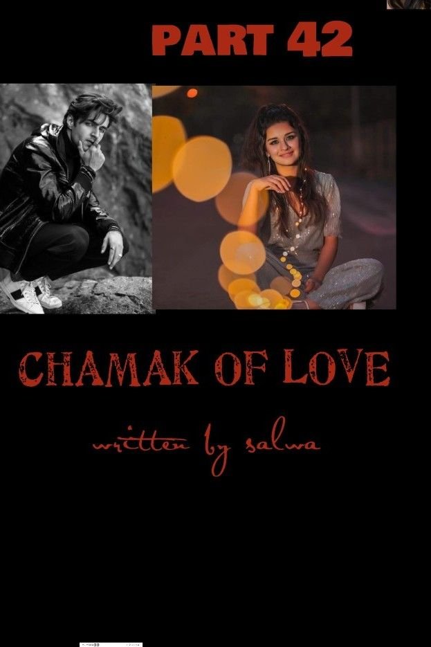 Story | CHAMAK OF LOVE - 42